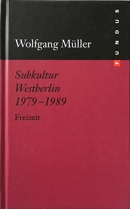 Subkultur Westberlin 1979–1989. Freizeit – Katha Schulte